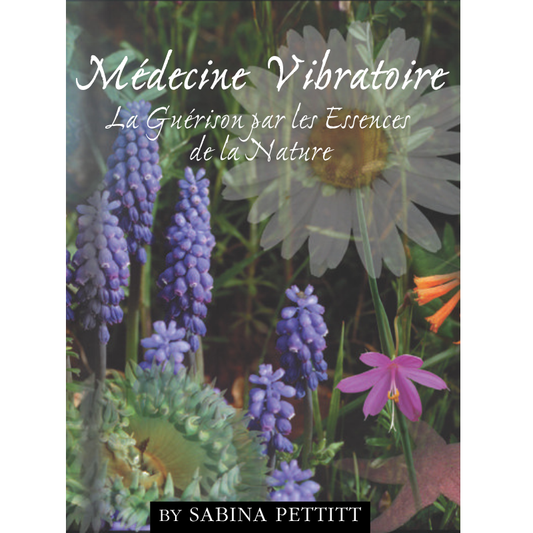 Médecine Vibratoire - La Guérison par les Essences de la Nature (Livre électronique PDF)