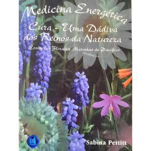Medicina Energética - Cura - Uma Dádiva dos Reinos da Natureza (eBook em PDF)