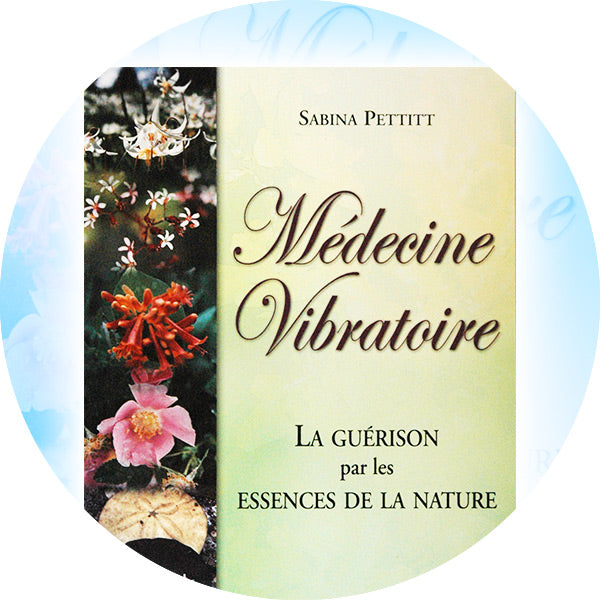 Medecine Vibratoire - La guérison par les Es (Livre) | Pacific Essences | 